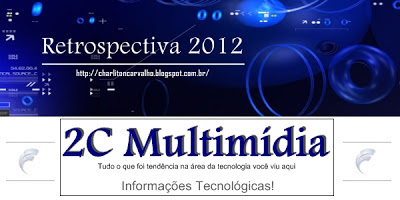 RETROSPECTIVA 2012 Resumão dos artigos do blog 2C Multimídia
