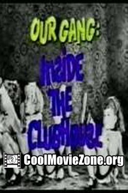 Our Gang: Inside the Clubhouse (1984)