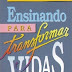 Ensinando Para Transformar Vidas - Howard Hendricks