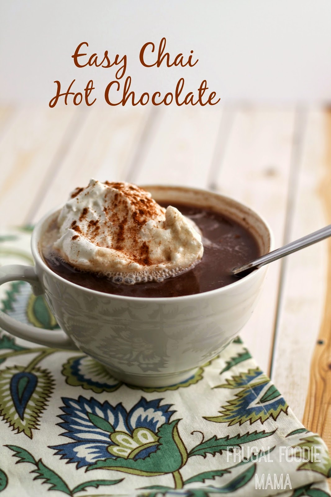 Frugal Foodie Mama Easy Chai Hot Chocolate
