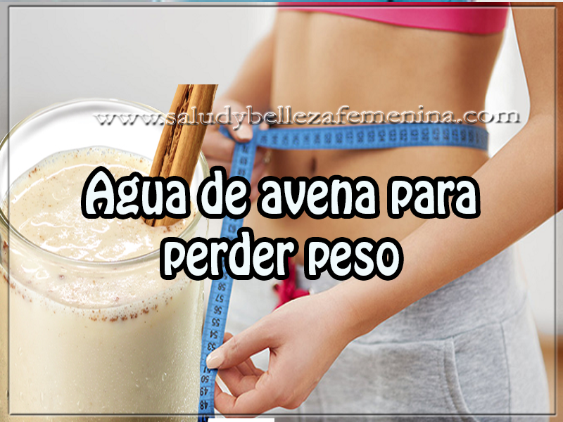 Agua de avena para perder peso Bebidas para adelgazar, agua de avena para perder peso
