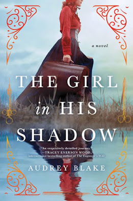 The Girl in His Shadow: A Novel by Audrey Blake