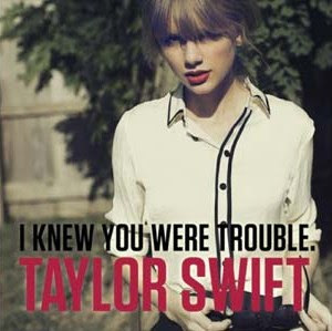 taylor swift new song I knew you were trouble