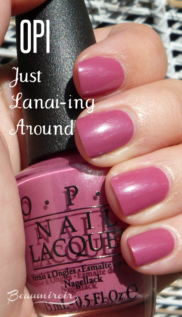 A taste of Hawaii with OPI Just Lanaiing Around Beaumiroir