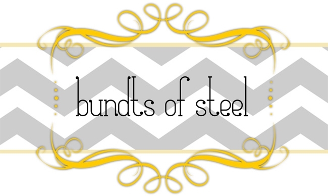 Bundts of Steel