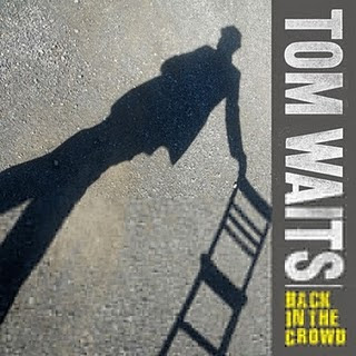 Tom Waits - Back In The Crowd Lyrics + Letras + Lirik + Tekst + Text + Testo + Paroles + Source: Lyrics-Video-Music.blogspot.com + Video Music Song Lyrics Tom Waits - Back In The Crowd