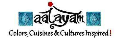 Aalayam - Colors, Cuisines and Cultures Inspired!