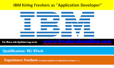 IBM hiring Freshers as "Application Developer" IBM hiring Freshers as "Application Developer"