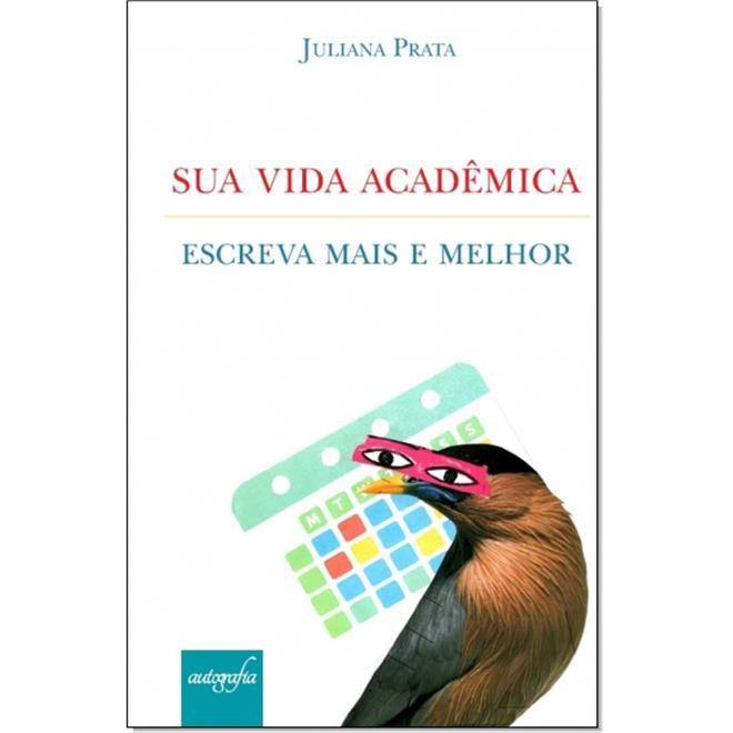 Comprar o livro Sua Vida Acadêmica: escreva mais e melhor