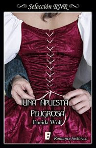 Una apuesta peligrosa (Escándalos de temporada 1)- Eneida Wolf