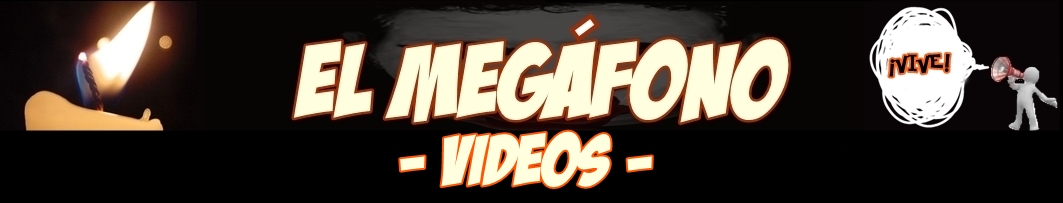 El Megáfono - Videos -