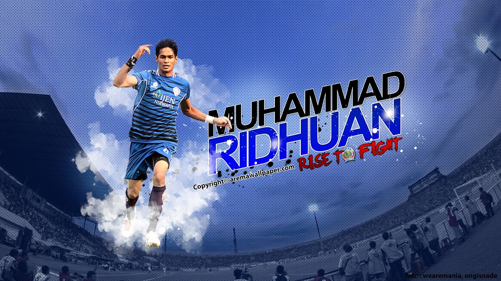 http://4.bp.blogspot.com/-ItmWebDuGio/T6XTYiiCt6I/AAAAAAAACbE/AHDSYmUAaDM/s1600/wallpaper%2BAREMA%2BINDONESIA%2BMEI%2B2012%2B-%2BPEMAIN%2BAREMA%2BINDONESIA%2B2012%2B-%2BMUHAMMAD%2BRIDHUAN%2B-%2BRISE%2BTO%2BFIGHT%2B-%2BAREMA%2BINDONESIA%2Bwallpapers%2B-%2BOfic%2BSam.jpg