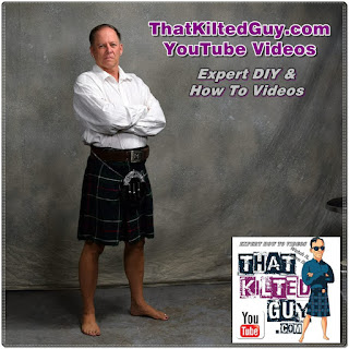 That Kilted Guy How to Videos That Kilted Guy How to Videos