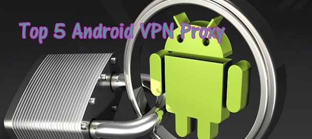 Top android vpn android vpn, android proxy