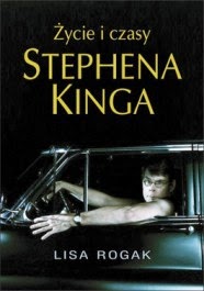 "Życie i czasy Stephena Kinga" /Hunted heart: the life and times of Stephen King/ L. Rogak, Albatros 2014.