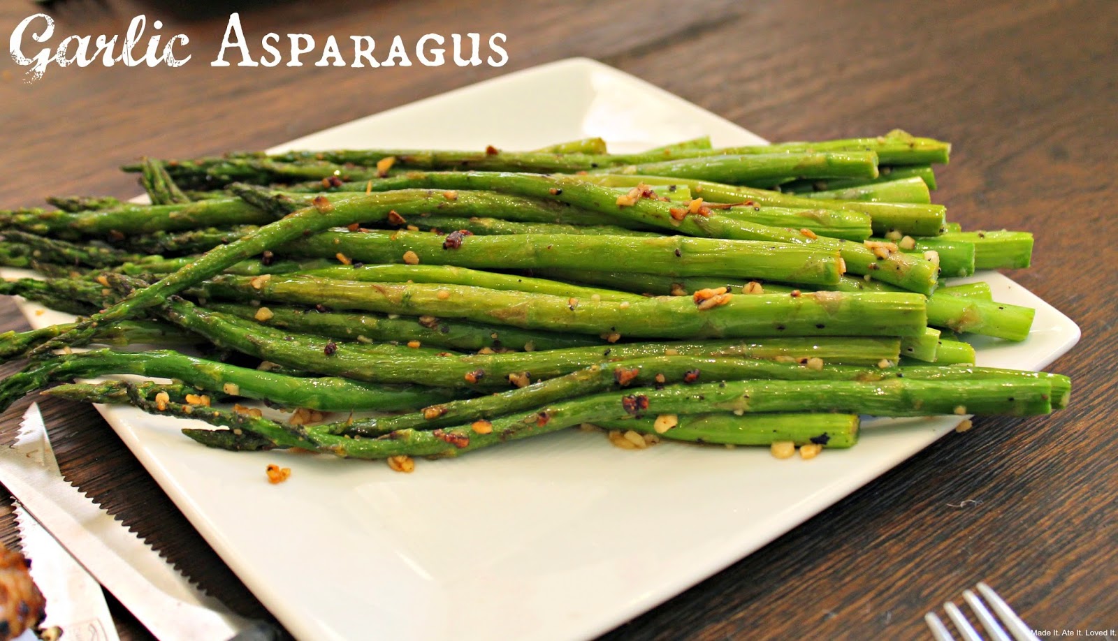 Garlic Asparagus Made It. Ate It. Loved It.