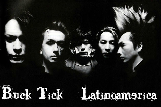 Buck Tick ~Latinoamerica~