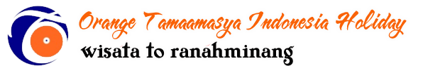 Orange Tamasya Tour -  Wisata Minang