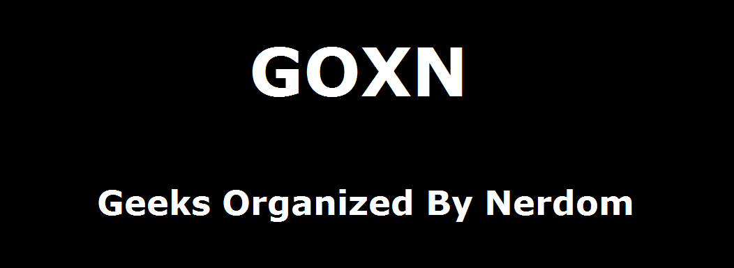 GOXN - Geeks Organized by Nerdom