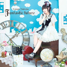  Yukari Tamura - Fantastic future (Single)