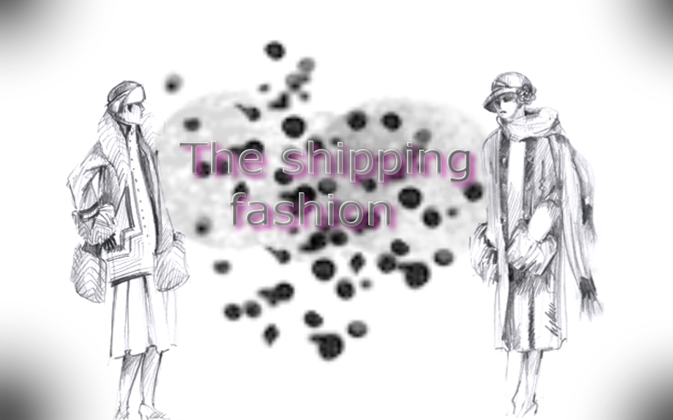 The Shipping Fashion