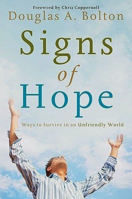 http://www.amazon.com/Signs-Hope-Survive-Unfriendly-World-ebook/dp/B0083LUGVG/ref=sr_1_1?ie=UTF8&qid=1395797483&sr=8-1&keywords=signs+of+hope+in+an+unfriendly+world