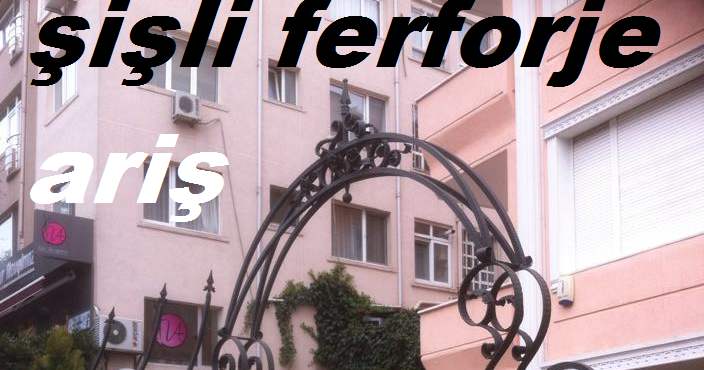 ŞİŞLİ DEMİR DOĞRAMA 0532 FERFORJE KAPI YAPIMI KORKULUK MERDİVEN İMALATI