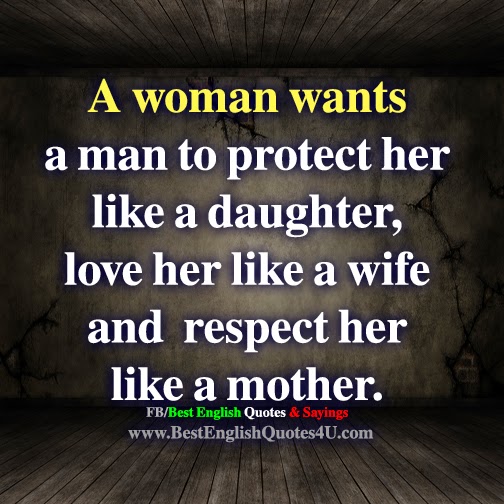 A woman wants a man to protect her... Best English Quotes & Sayings