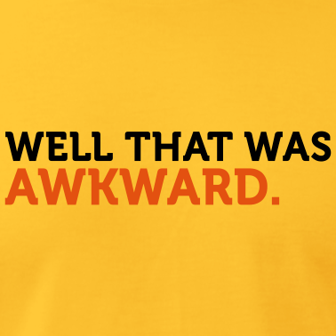 well-that-was-awkward-2c-t-shirts_design