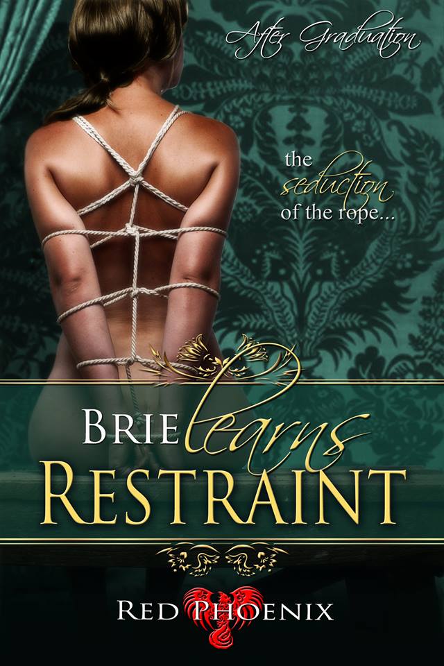 Brie Learns Restraint by Red Phoenix Cover Reveal
