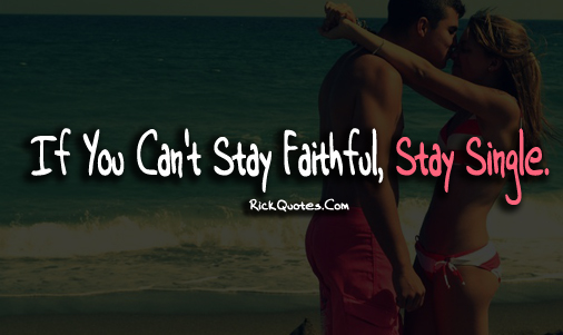 Quotes About Being Faithful In A Relationship. QuotesGram