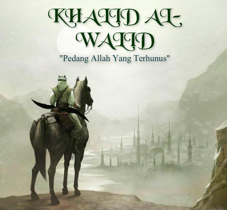 Khalid bin Walid - Pedang Allah yang Terhunus