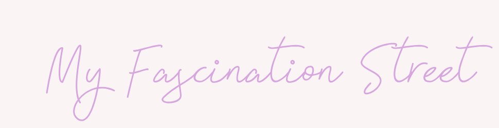 My Fascination Street