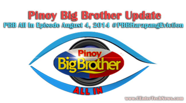 Pinoy Big Brother Update: PBB All In Episode August 4, 2014 #PBBHarapangEviction Pinoy Big Brother Update: PBB All In Episode August 4, 2014 #PBBHarapangEviction
