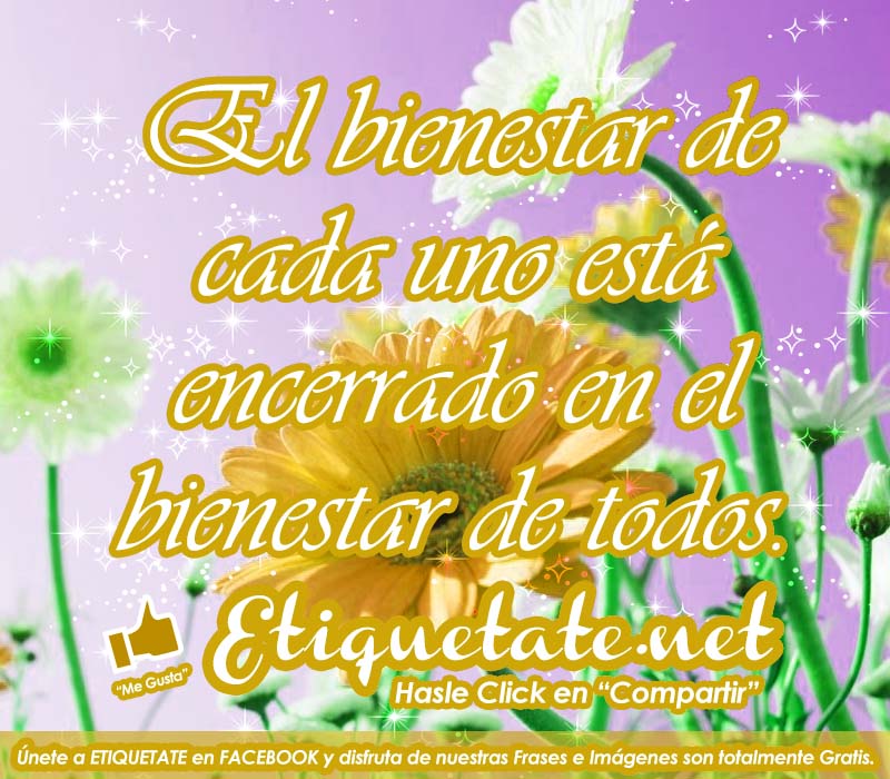 El bienestar de cada uno está encerrado en el bienestar de todos