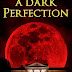 A Dark Perfection - Free Kindle Fiction