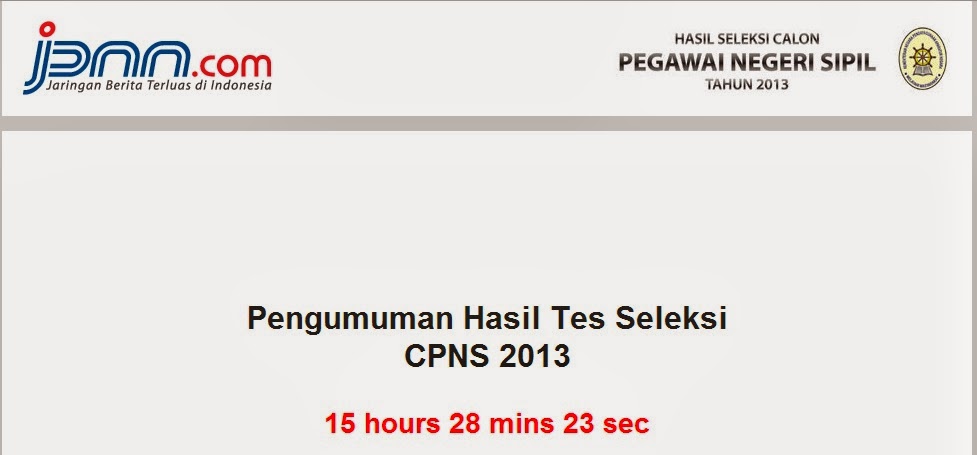 Pengumuman Final lulus Tes Seleksi CPNS 2013