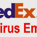 إحذرواْ من فيروس خطير تحت إسم شركة"FedEx" 