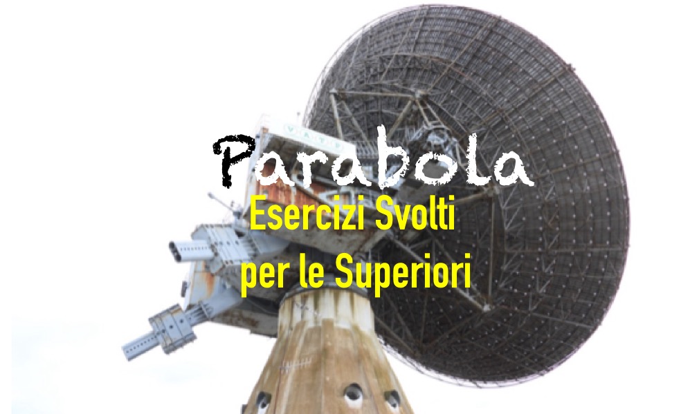 Matematica: Parabola (Esercizi Svolti in PDF stampabili)