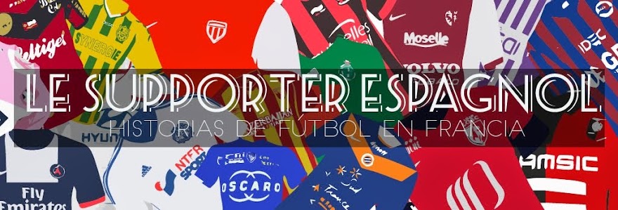 Le Supporter Espagnol - Historias de fútbol en Francia
