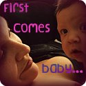 First Comes Baby...