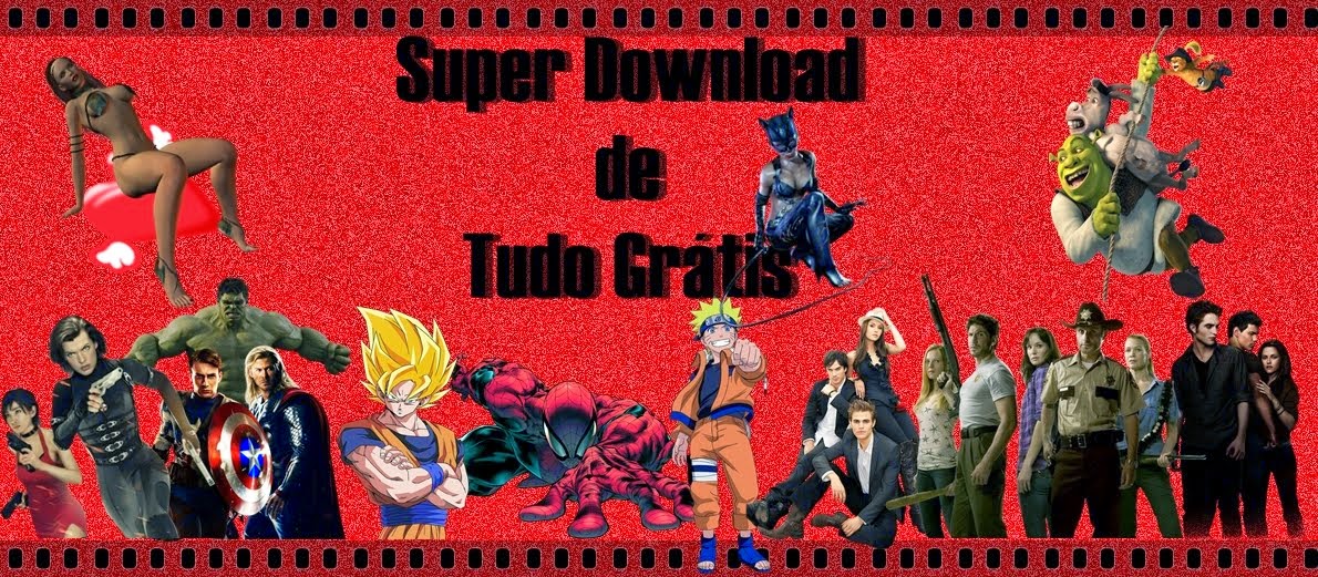 SUPER DOWNLOAD DE TUDO GRÁTIS