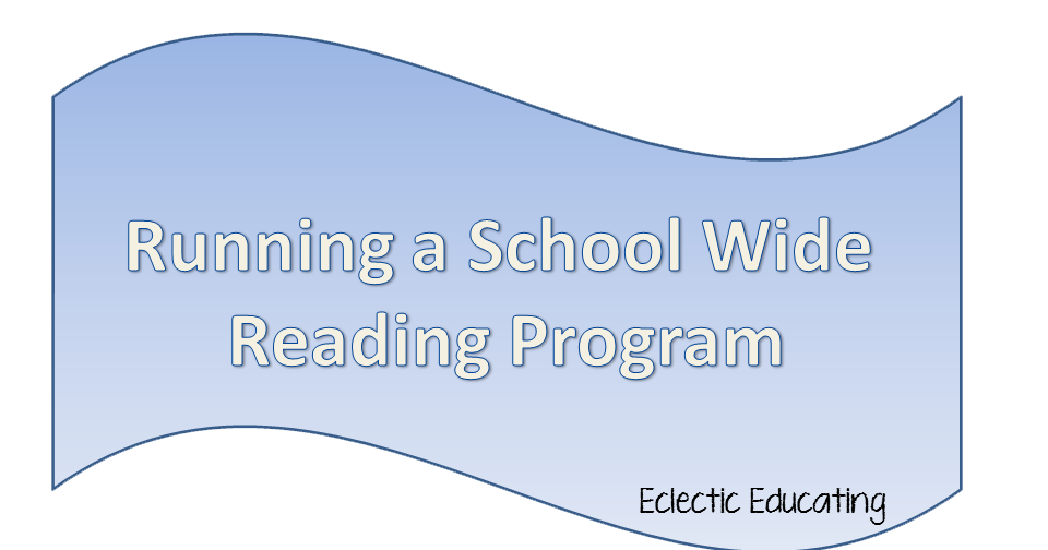 Eclectic Educating Running a School Wide Reading Program