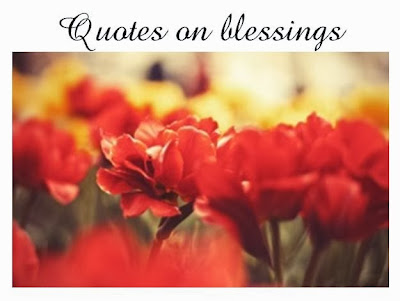 The Alphabet Of Life: QUOTES ON BLESSINGS