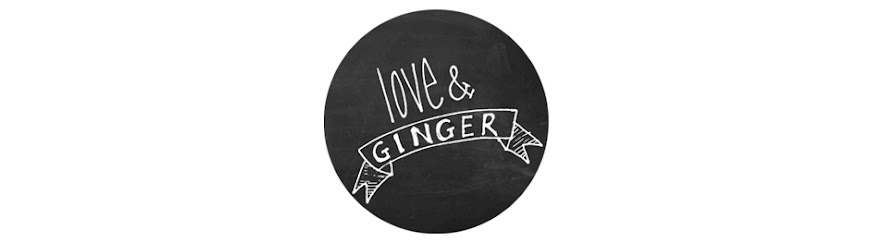 love and ginger