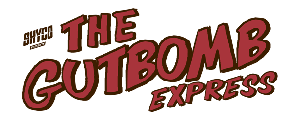 The Gutbomb Express