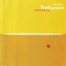 CD Baptiste Trogtinon-Sightseeing (Naïve, 2001)