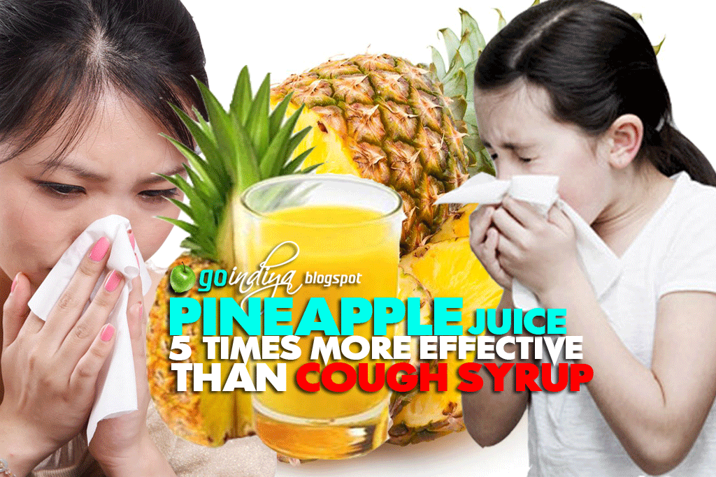 Pineapple Juice is 5 Times More Effective Than Cough Syrup. Pineapple keeps cough away Natural