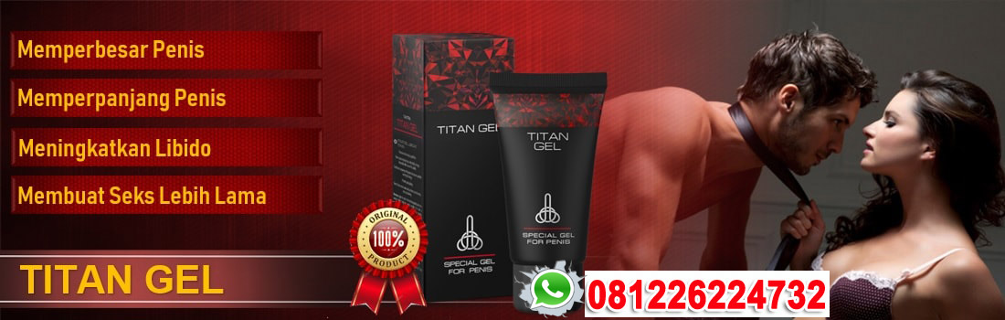 Agen Titan Asli | Cream Titan Gel | Produk Kesehatan Pria