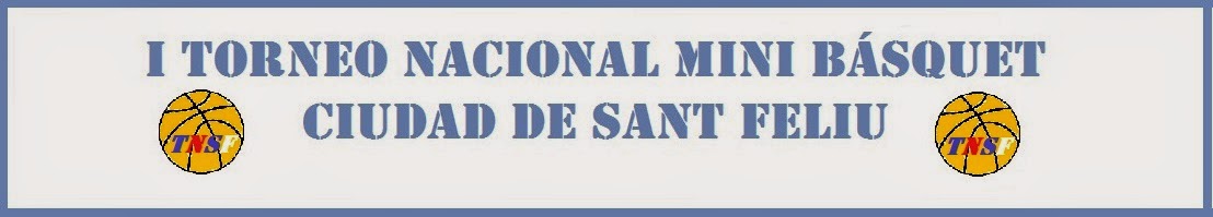 I TORNEO NACIONAL MINI BÁSQUET CIUDAD DE SANT FELIU